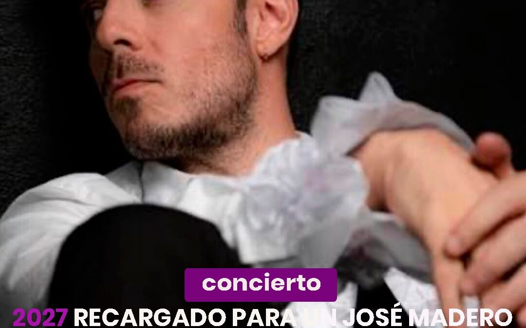 ¡JOSÉ MADERO ANUNCIA SU GIRA “QUERIDO JOSÉ TOUR” 2027!